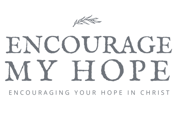 Encouraging YOUR Hope in Christ